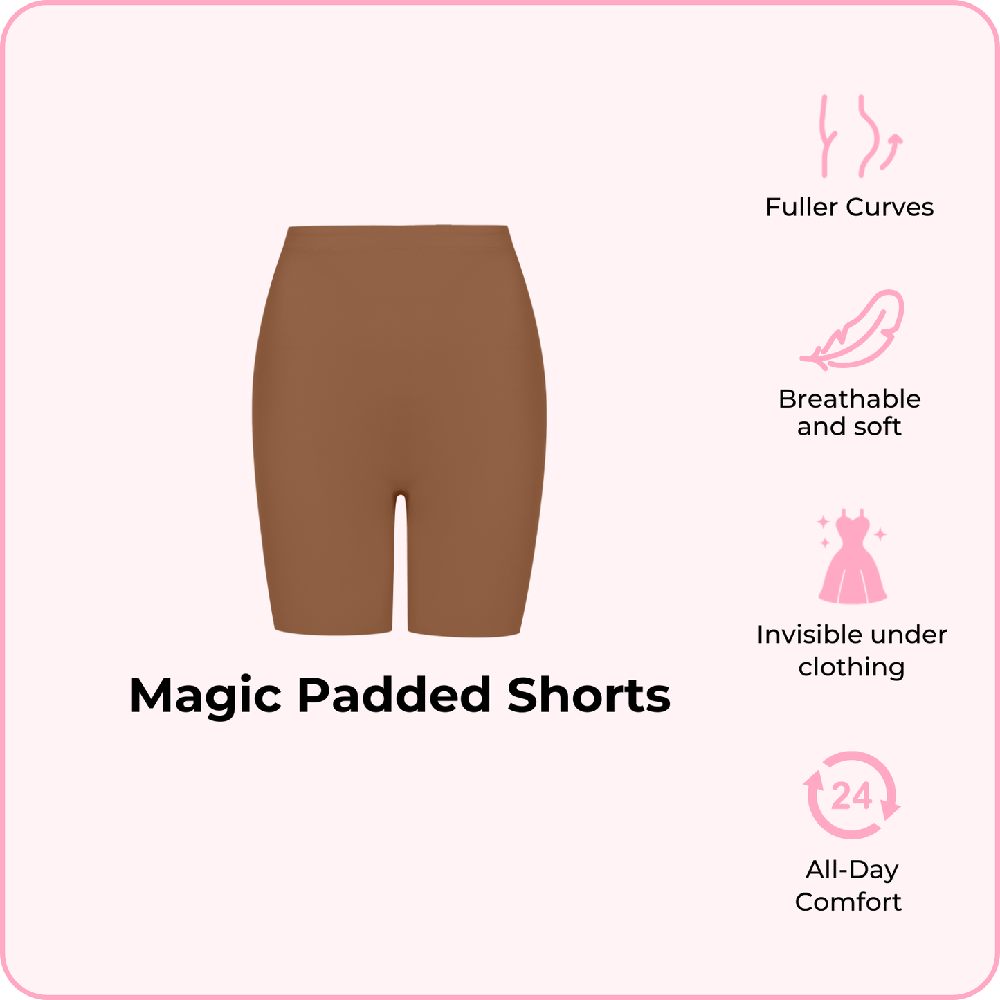 Magic Padded Shorts