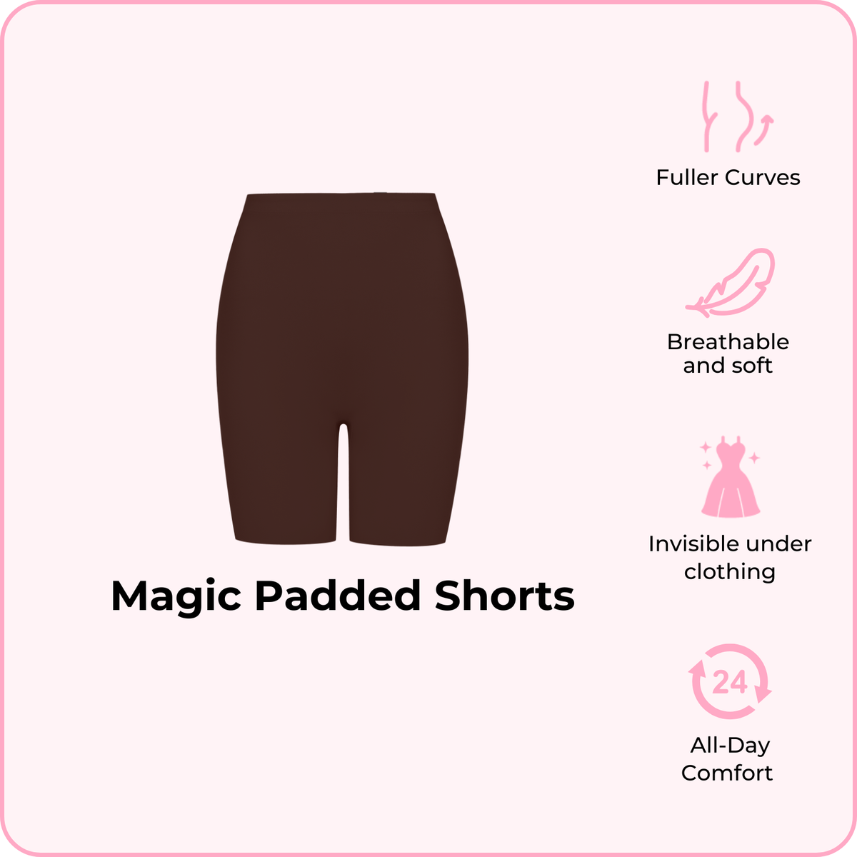 Magic Padded Shorts