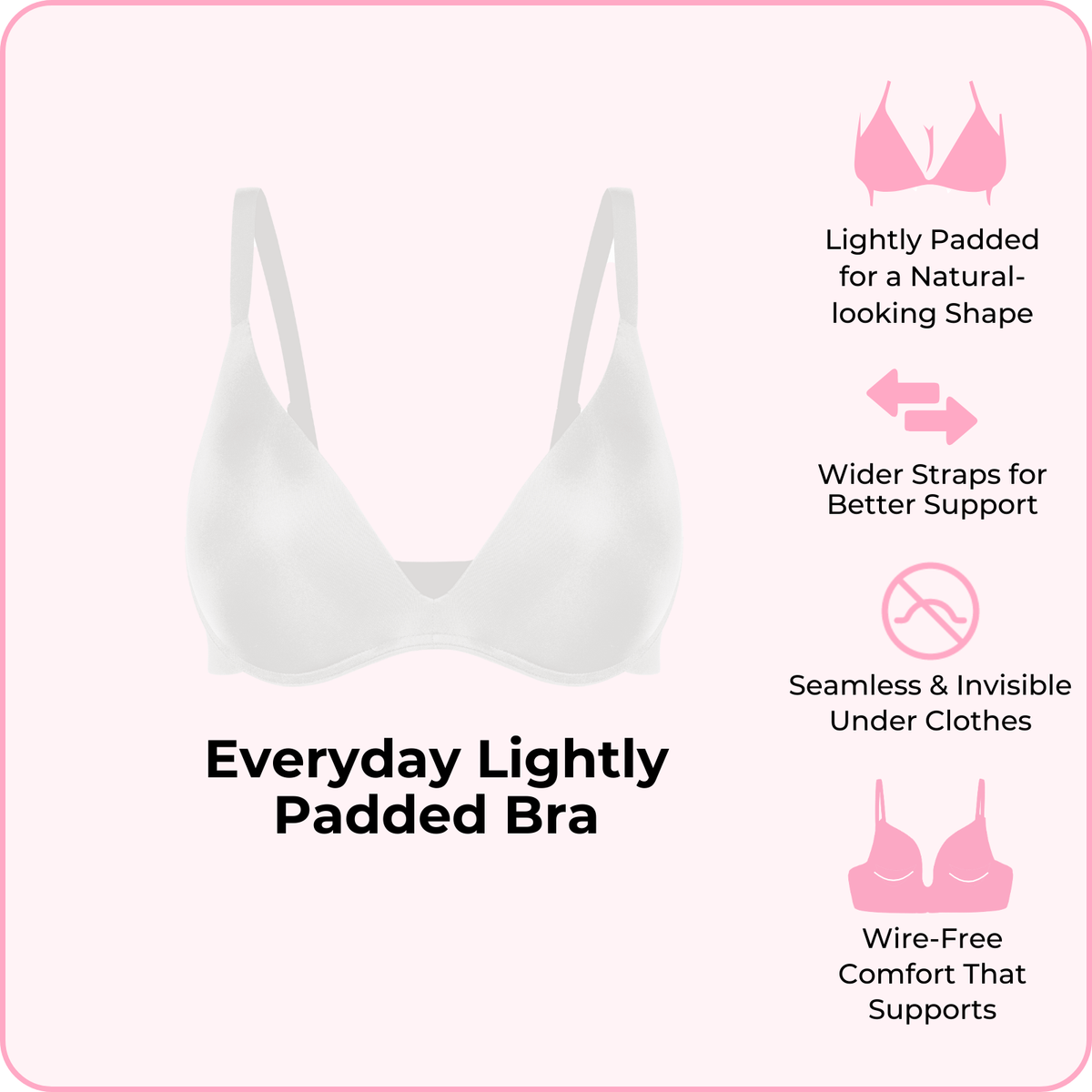 Everyday Lightly Padded Bra
